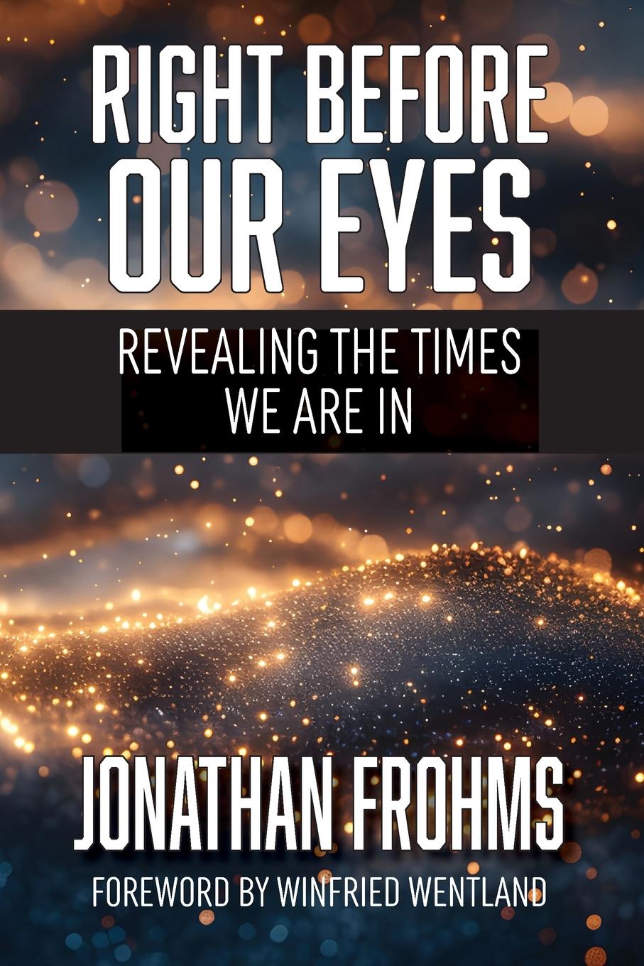 Cover: 9798895971062 | Right Before Our Eyes | Revealing the Times We Are In | Frohms | Buch
