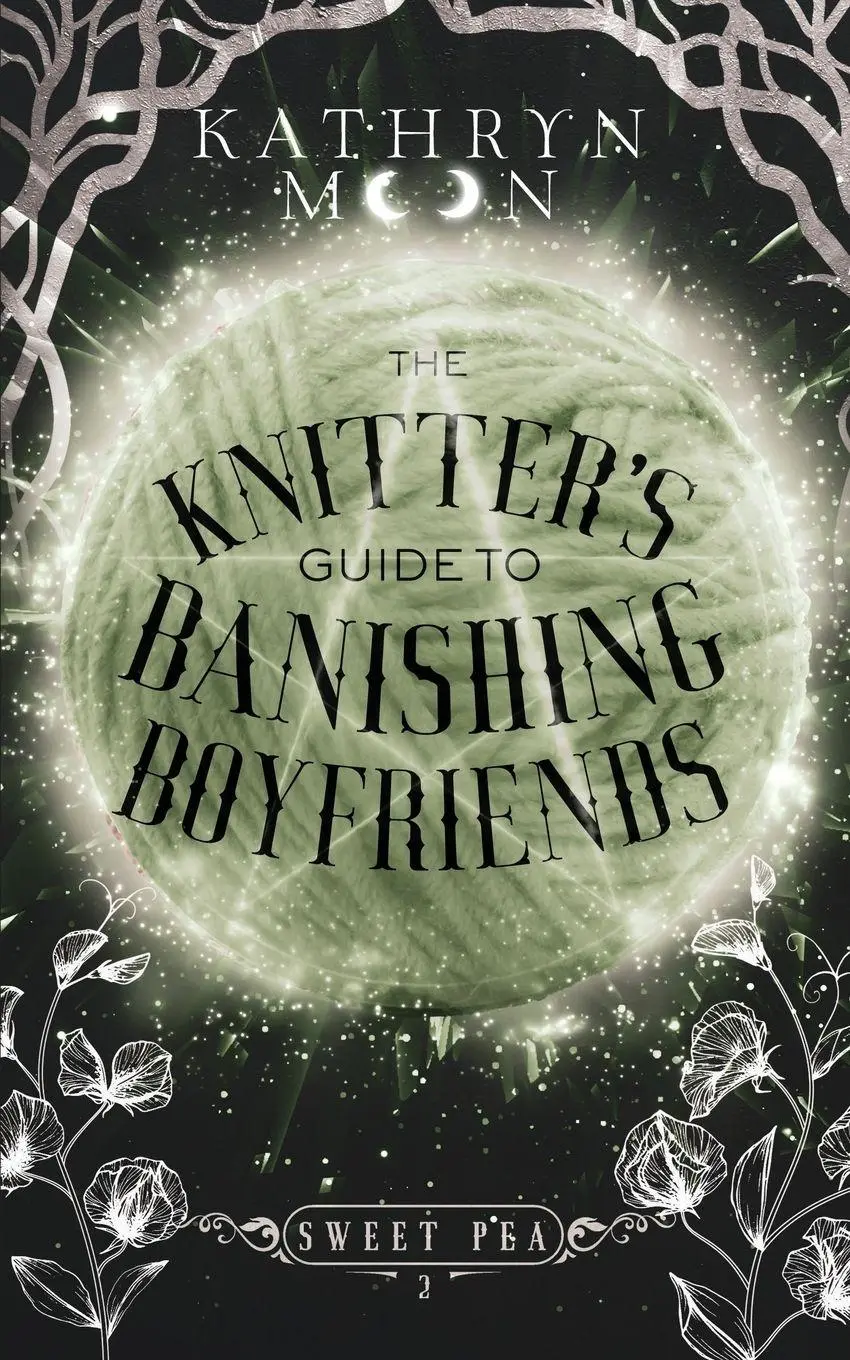 Cover: 9781959571162 | The Knitter's Guide to Banishing Boyfriends | Kathryn Moon | Buch