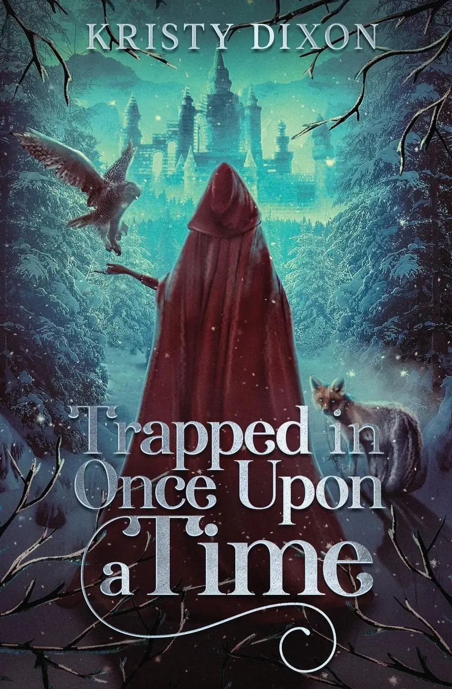 Cover: 9781960841162 | Trapped in Once Upon a Time | Kristy Dixon | Taschenbuch | Englisch