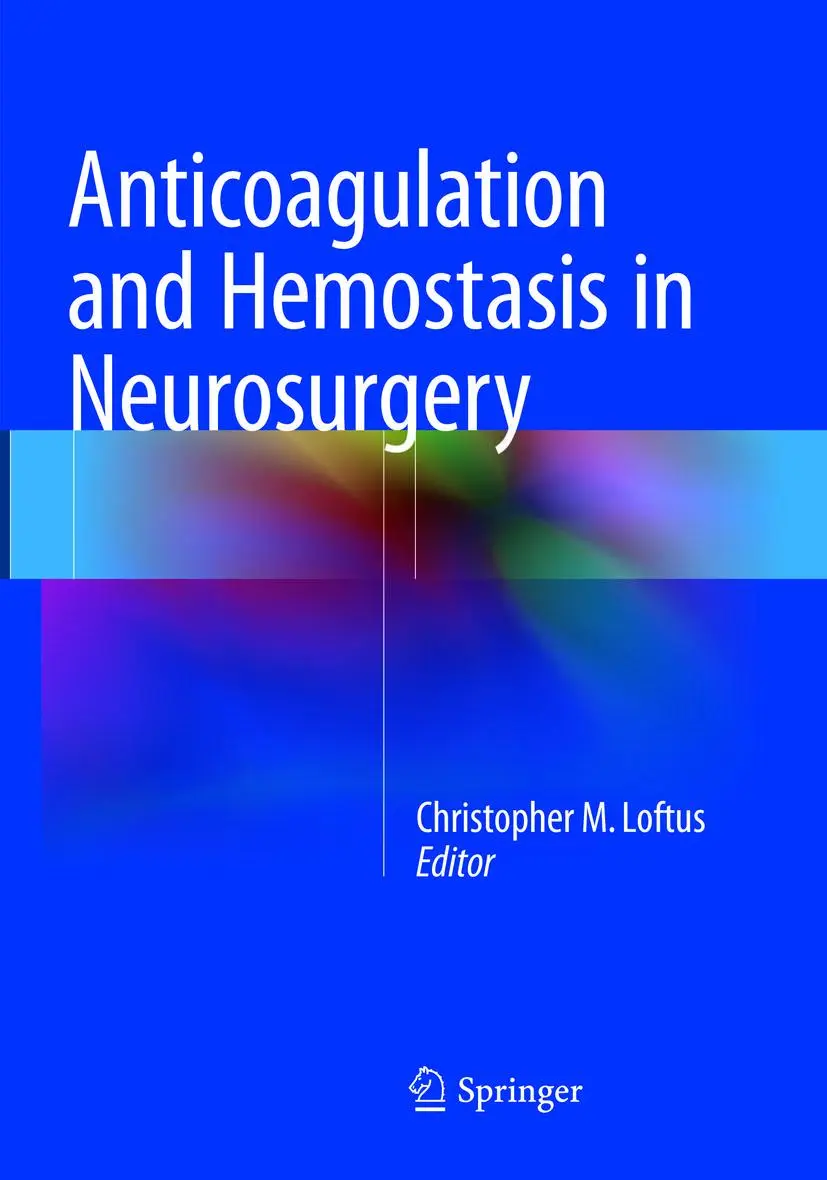 Cover: 9783319801162 | Anticoagulation and Hemostasis in Neurosurgery | Christopher M. Loftus