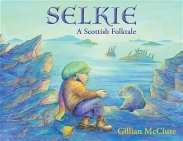 Cover: 9781909991262 | Selkie | A Scottish Folktale | Gillian Mcclure | Taschenbuch | 2015
