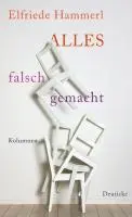Cover: 9783552061262 | Alles falsch gemacht | Kolumnen | Elfriede Hammerl | Buch | 240 S.