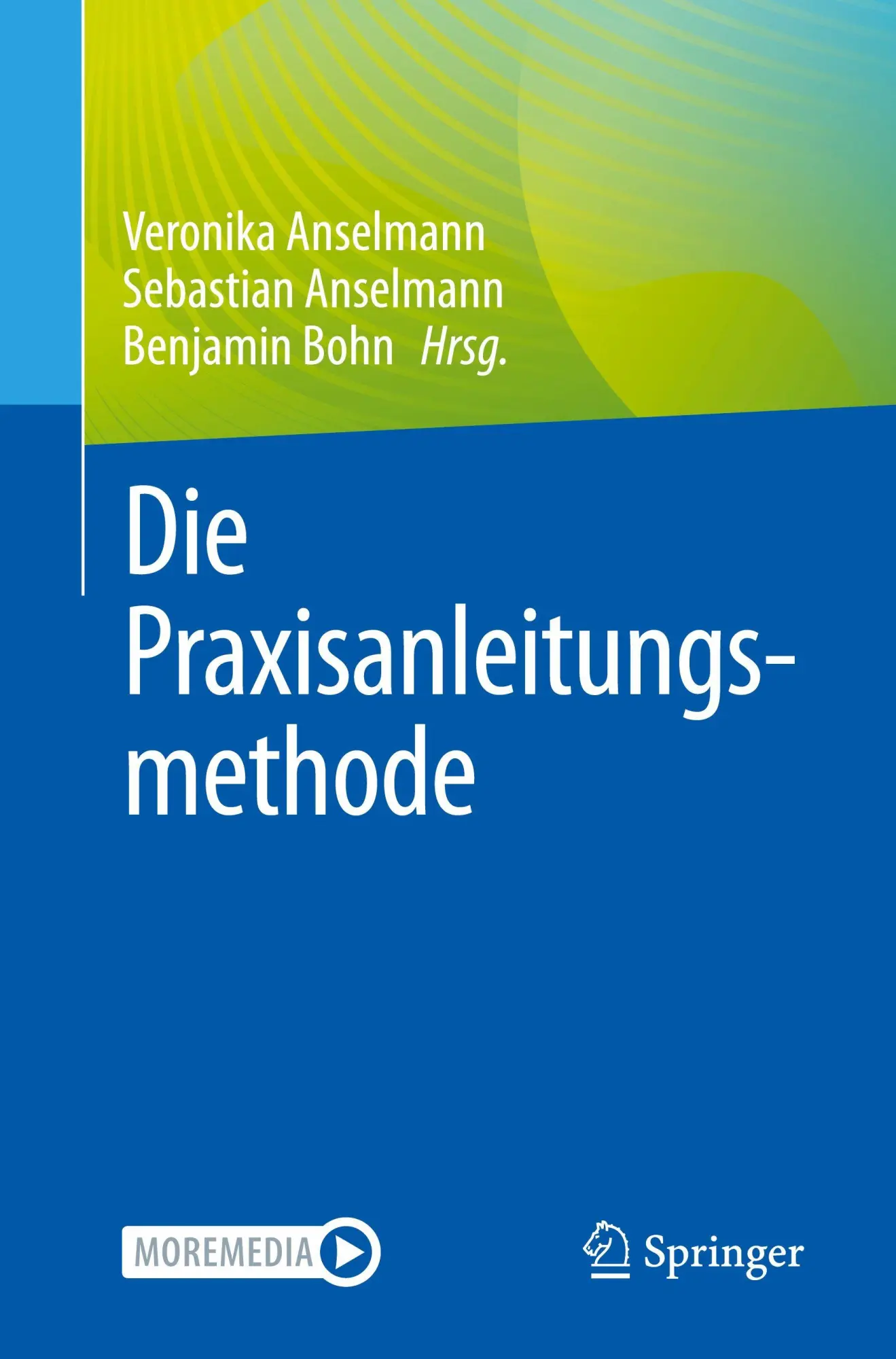 Cover: 9783662711262 | Die Praxisanleitungsmethode | Veronika Anselmann (u. a.) | Taschenbuch