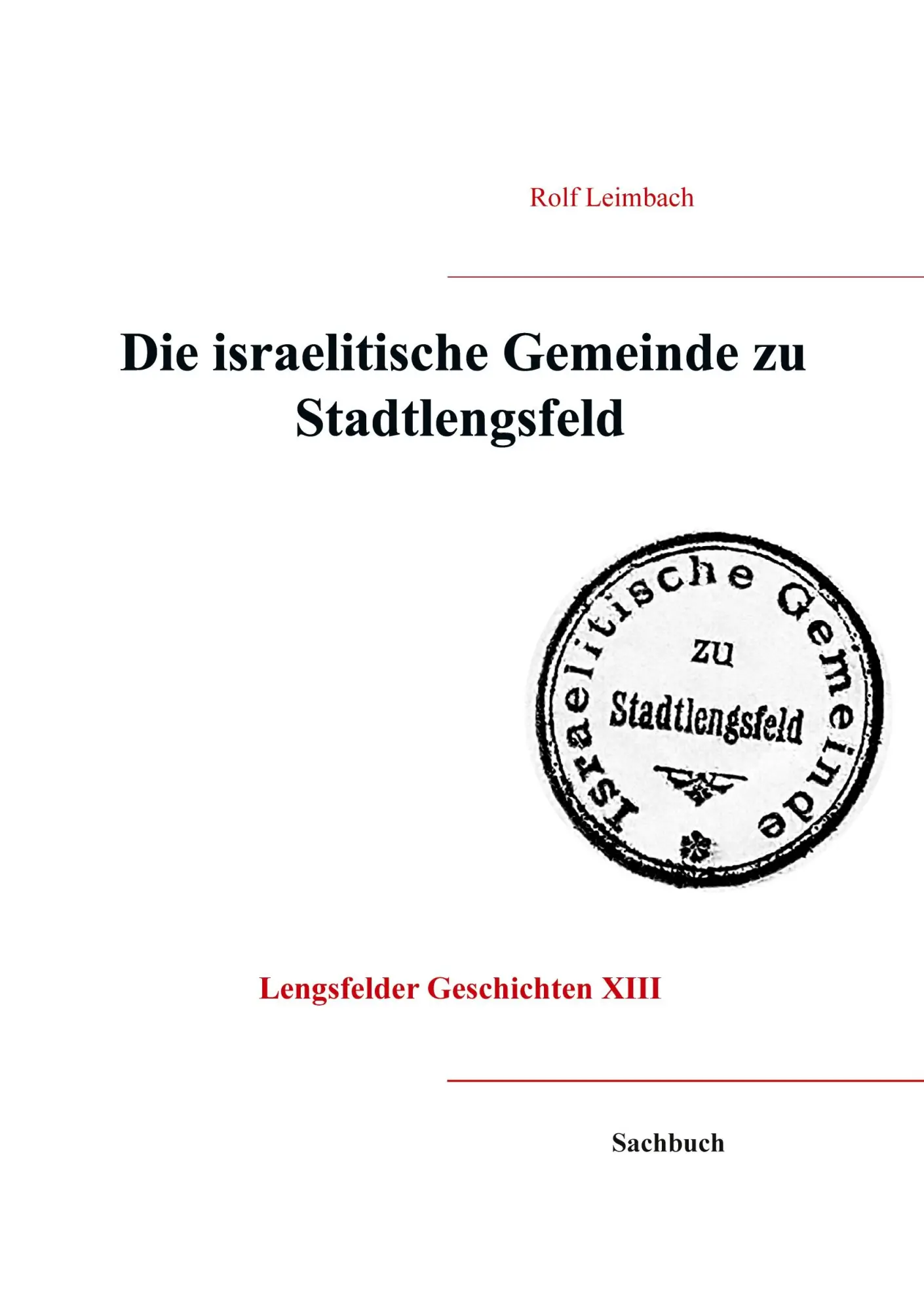 Cover: 9783755701262 | Die israelitische Gemeinde von Stadtlengsfeld | Rolf Leimbach | Buch