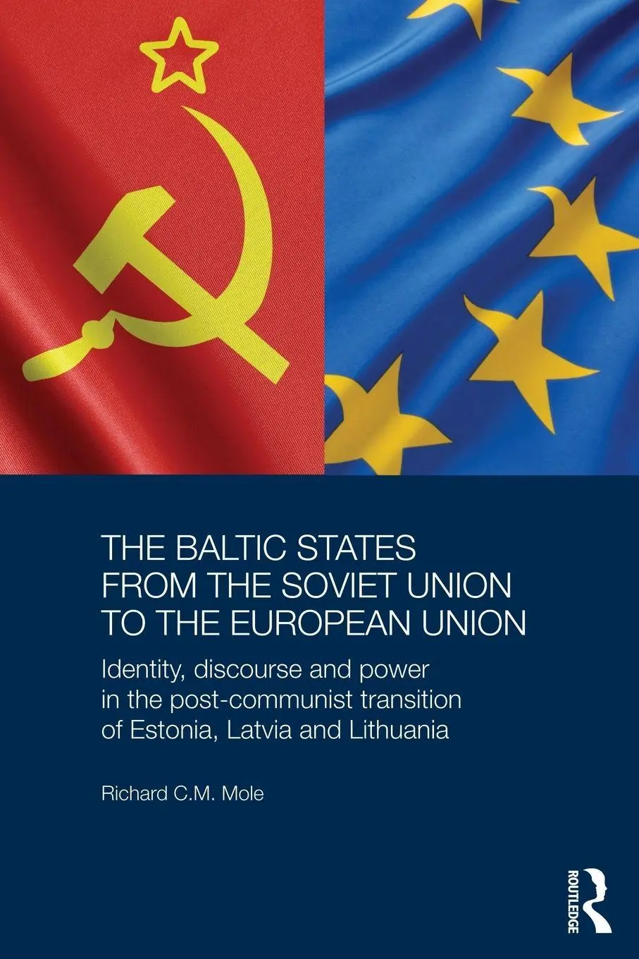 Cover: 9780415731362 | The Baltic States from the Soviet Union to the European Union | Mole
