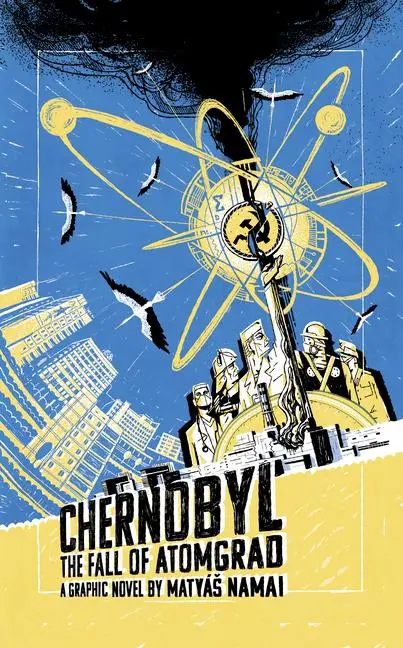 Cover: 9781786751362 | Chernobyl | The Fall of Atomgrad | Matyas Namai | Taschenbuch | 2024