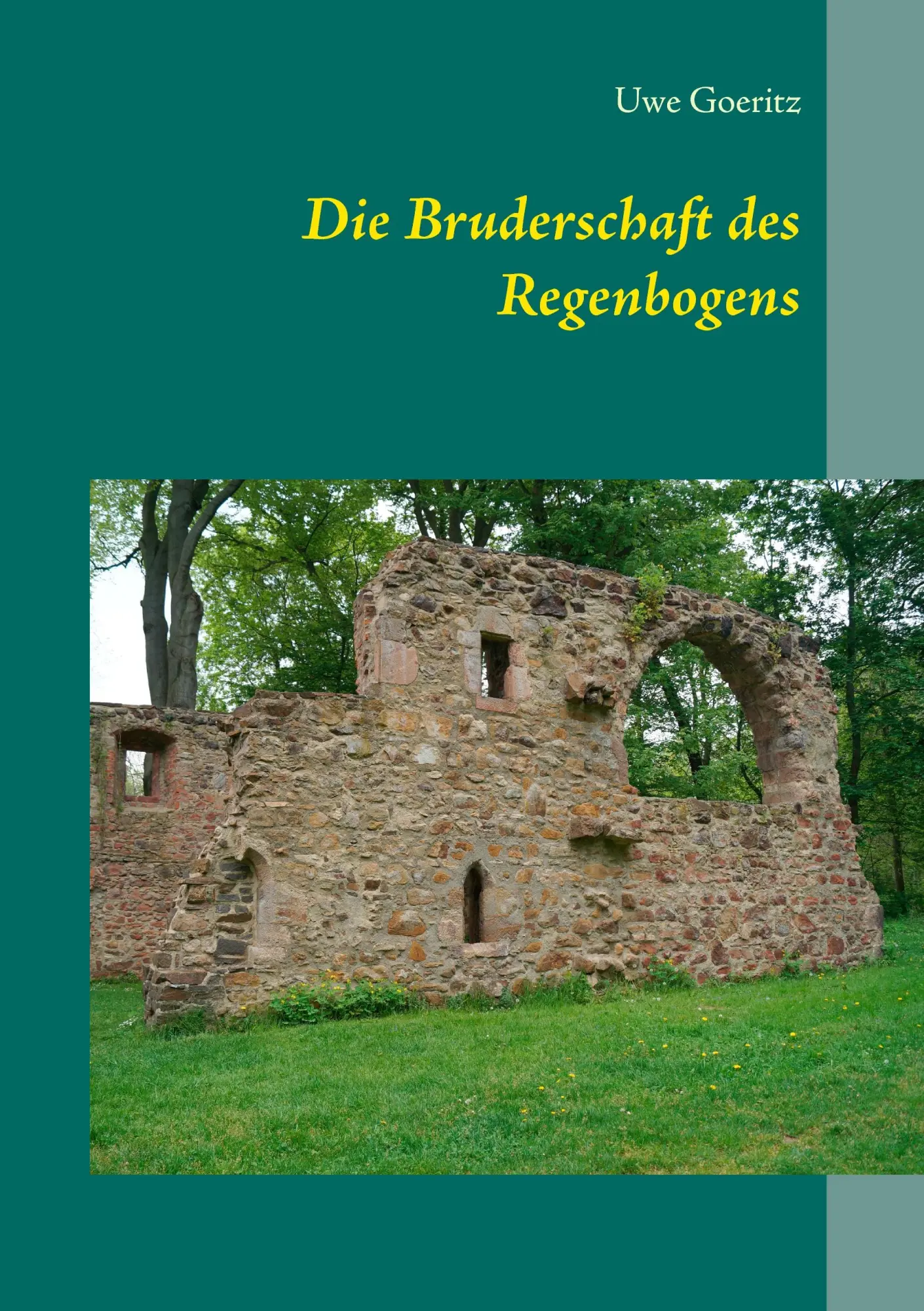 Cover: 9783738651362 | Die Bruderschaft des Regenbogens | Uwe Goeritz | Taschenbuch | 112 S.