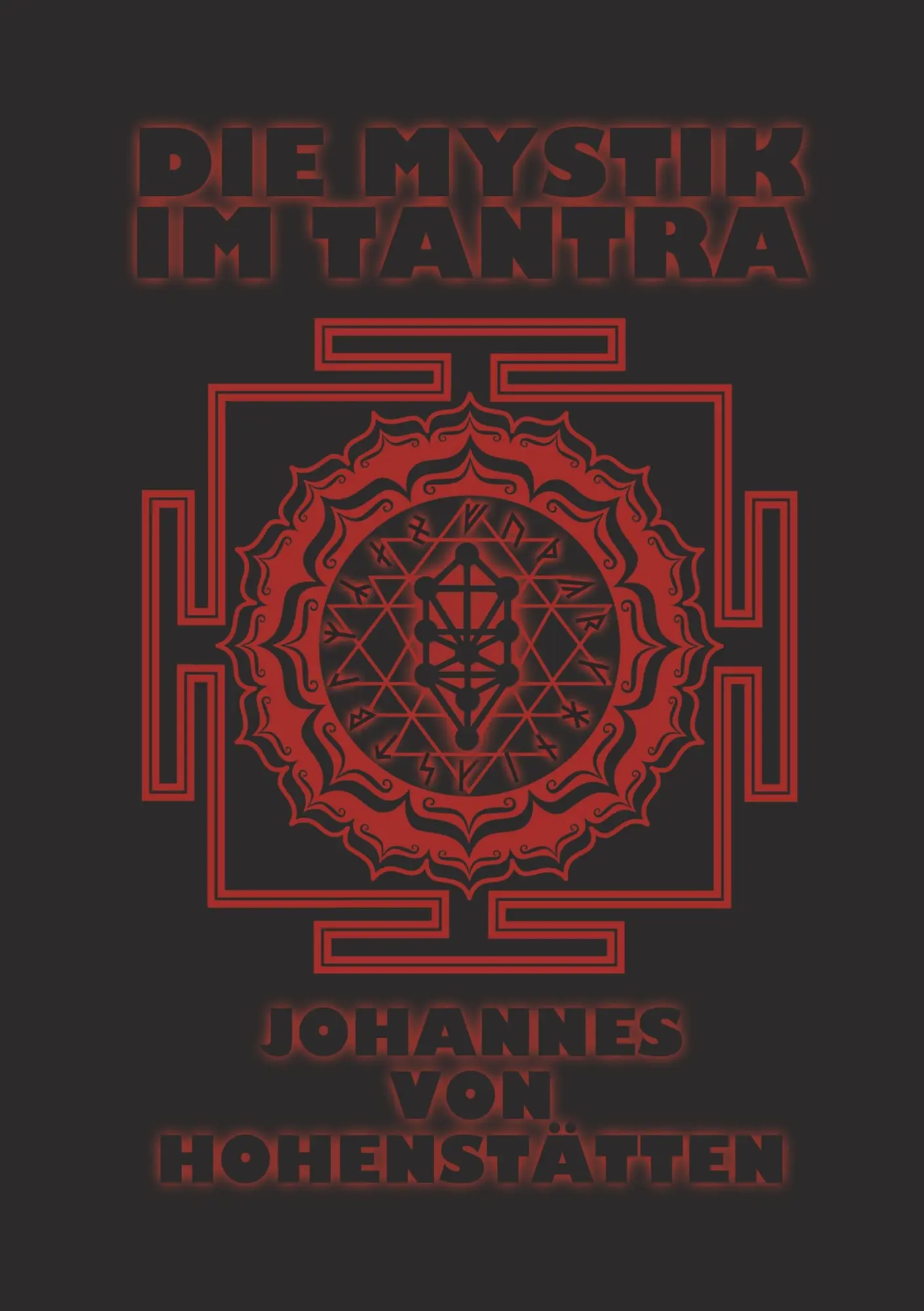 Cover: 9783749471362 | Die Mystik im Tantra | Johannes H. von Hohenstätten | Taschenbuch