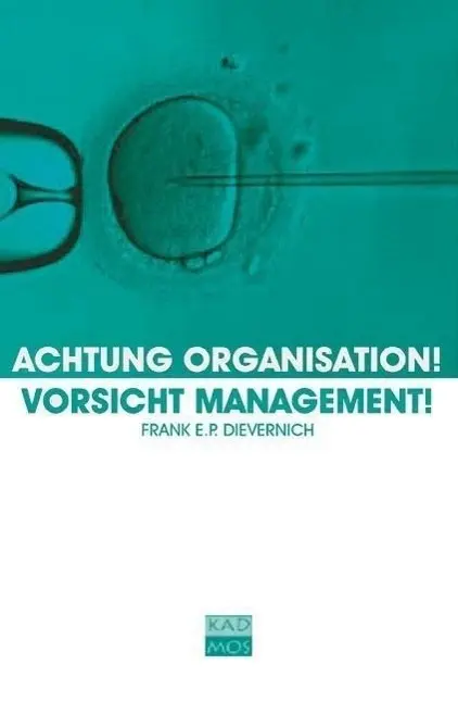 Cover: 9783865991362 | Achtung Organisation! Vorsicht Management! | Frank E P Dievernich
