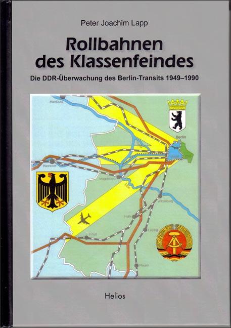 Rollbahnen des Klassenfeindes | Die DDR-Überwachung des Berlin-Transits 1949 - 1990 | Peter Joachim Lapp | Buch | Deutsch | 2015 | Helios | EAN 9783869331362 - Lapp, Peter Joachim