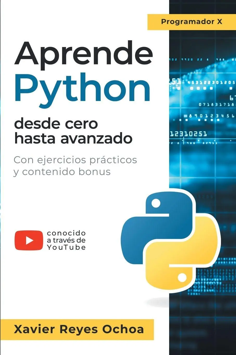 Cover: 9783989291362 | Aprende Python desde cero hasta avanzado | Xavier Reyes Ochoa | Buch Cover: 9783989291362 | Aprende Python desde cero hasta avanzado | Xavier Reyes Ochoa | Buch
