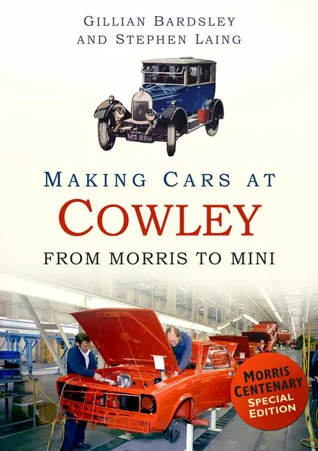 Cover: 9780752491462 | Making Cars at Cowley | From Morris to Mini | Gillian Bardsle (u. a.)