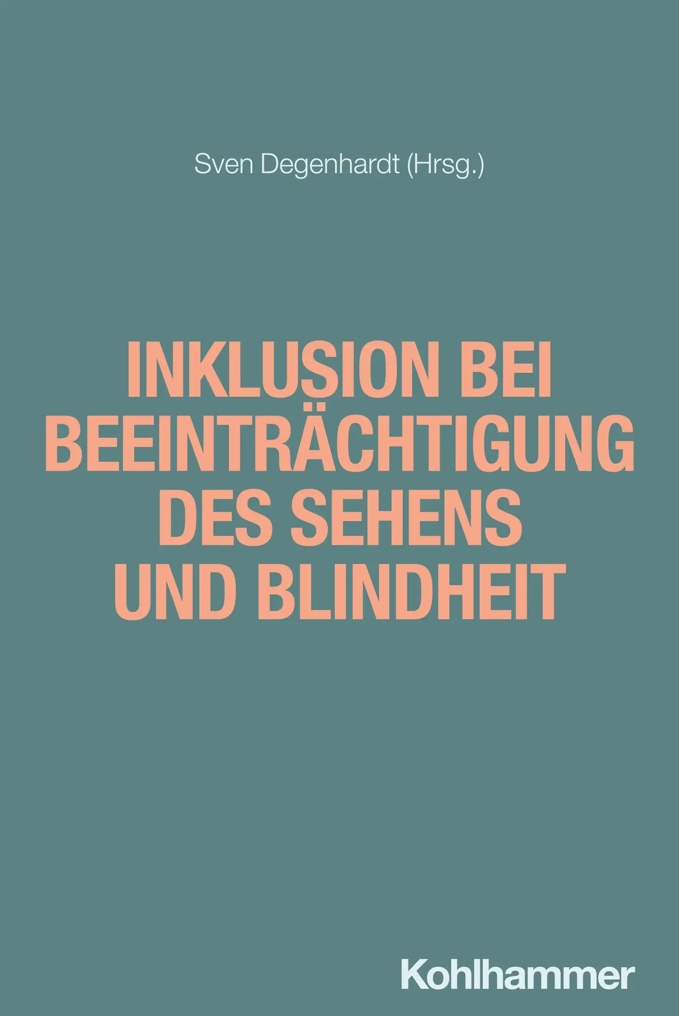 Cover: 9783170421462 | Inklusion bei Beeinträchtigung des Sehens und Blindheit | Degenhardt