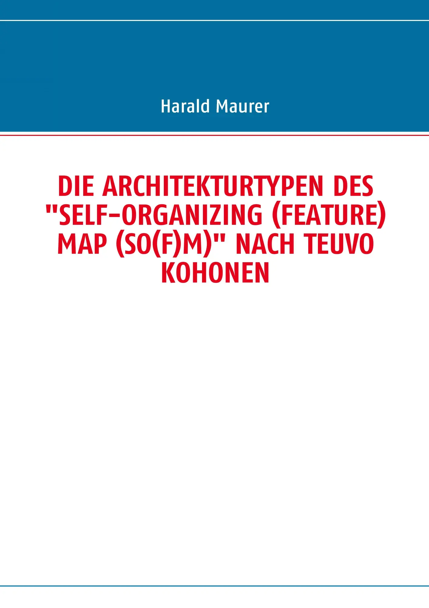 Cover: 9783837021462 | DIE ARCHITEKTURTYPEN DES "SELF-ORGANIZING (FEATURE) MAP (SO(F)M)"...