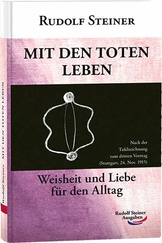 Cover: 9783867721462 | Mit den Toten leben | Weisheit und Liebe für den Alltag | Steiner