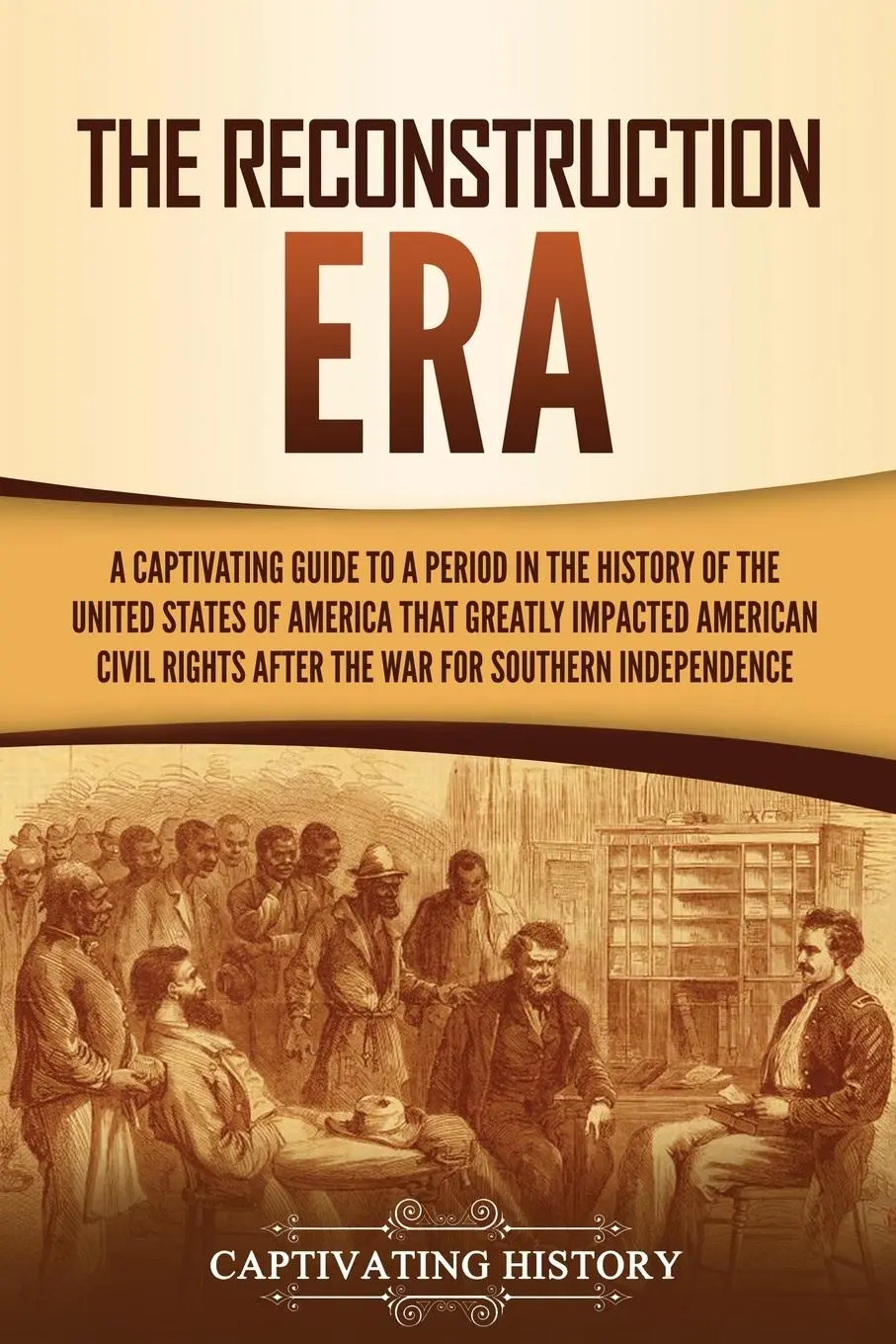 Cover: 9781637161562 | The Reconstruction Era | Captivating History | Taschenbuch | Englisch