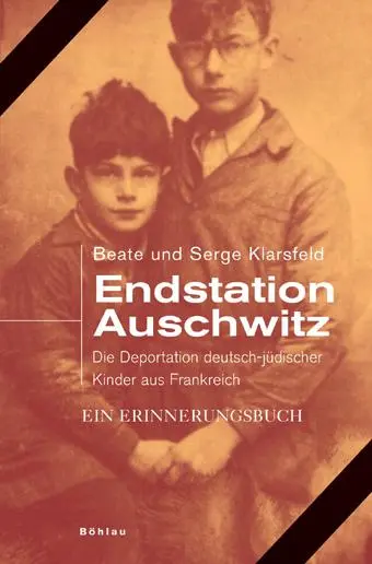 Cover: 9783412201562 | Endstation Auschwitz | Beate Klarsfeld (u. a.) | Buch | 187 S. | 2008