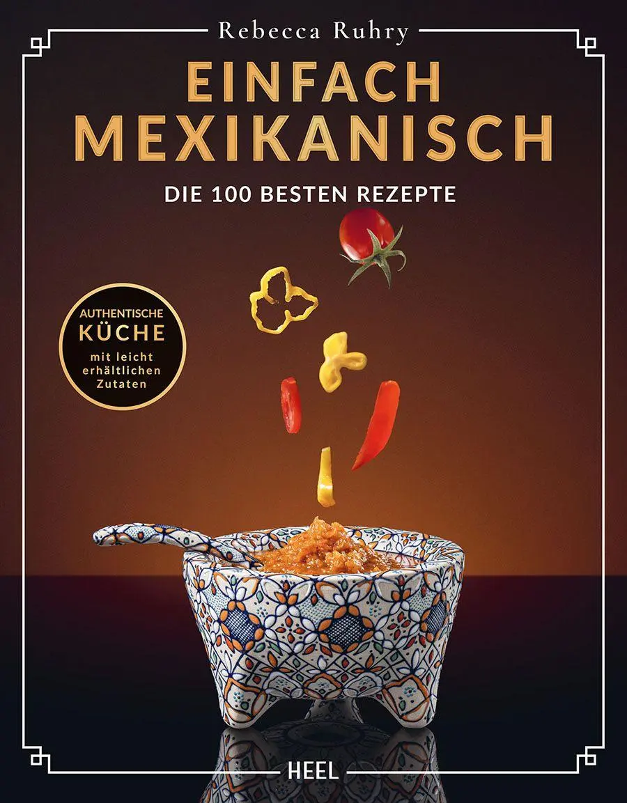 Cover: 9783690191562 | Einfach Mexikanisch - Mexiko-Kochbuch | Rebecca Ruhry | Buch | 288 S.