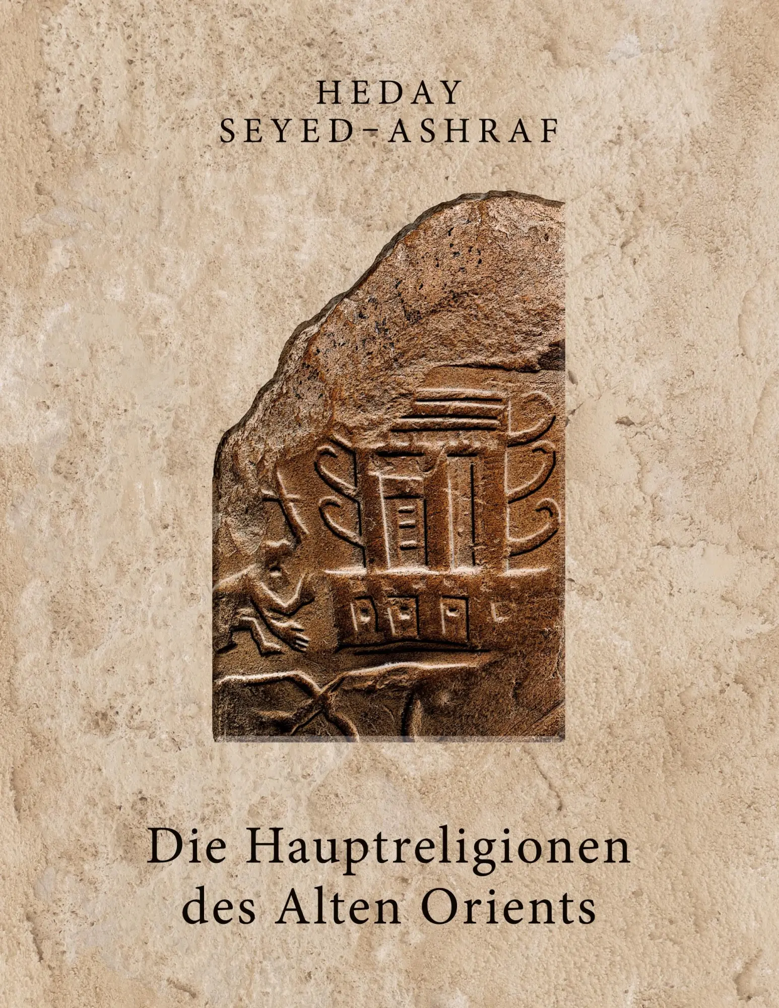 Cover: 9783756831562 | Die Hauptreligionen des Alten Orients | Heday Seyed-Ashraf | Buch