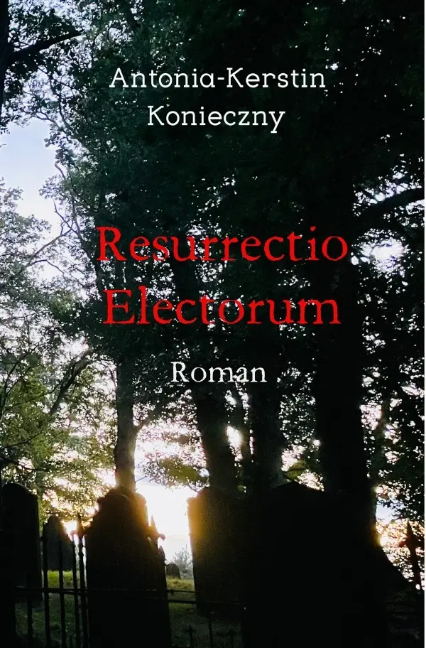 Cover: 9783758431562 | Resurrectio Electorum | Antonia-Kerstin Konieczny | Taschenbuch | 2023