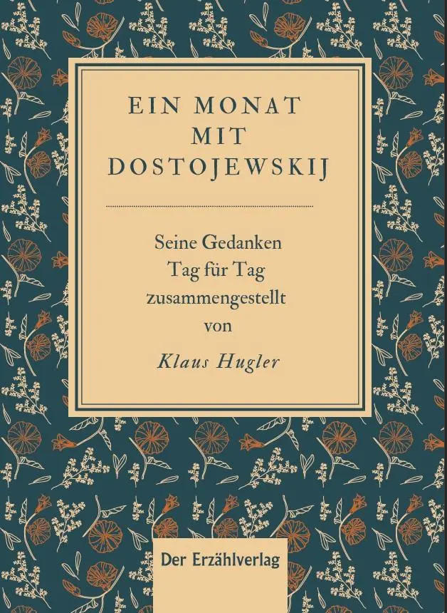 Cover: 9783947831562 | Ein Monat mit Dostojewskij | Seine Gedanken Tag für Tag | Klaus Hugler