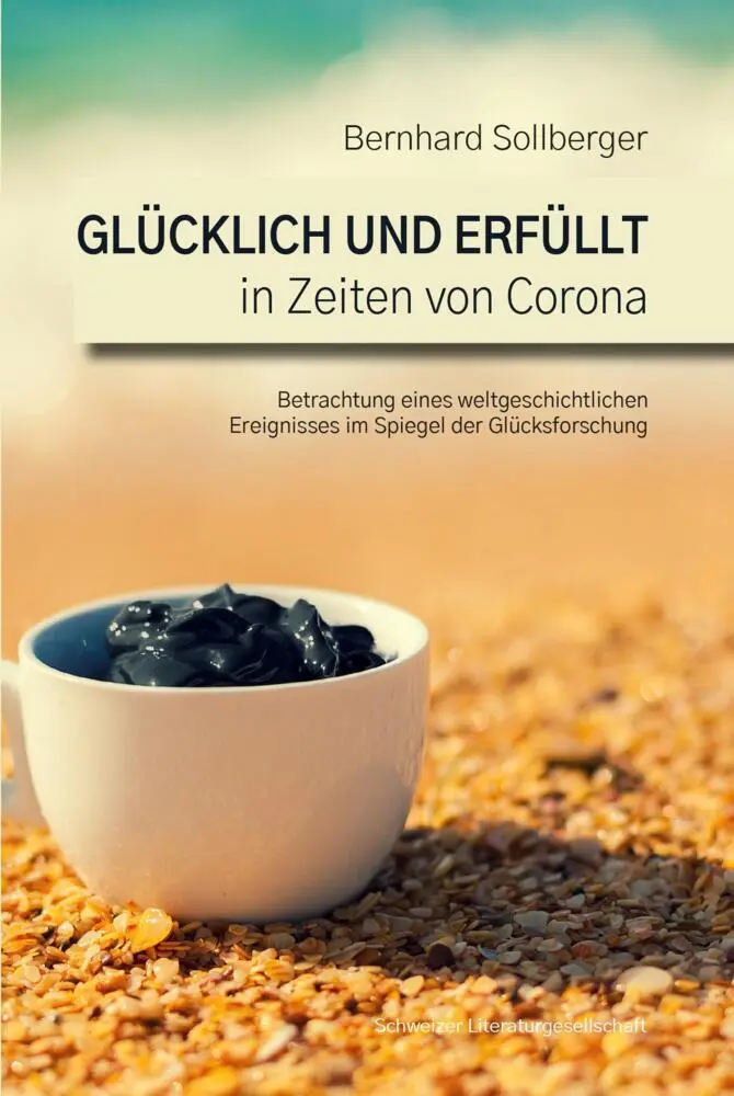Cover: 9783038831662 | Glücklich und erfüllt in Zeiten von Corona | Bernhard Sollberger