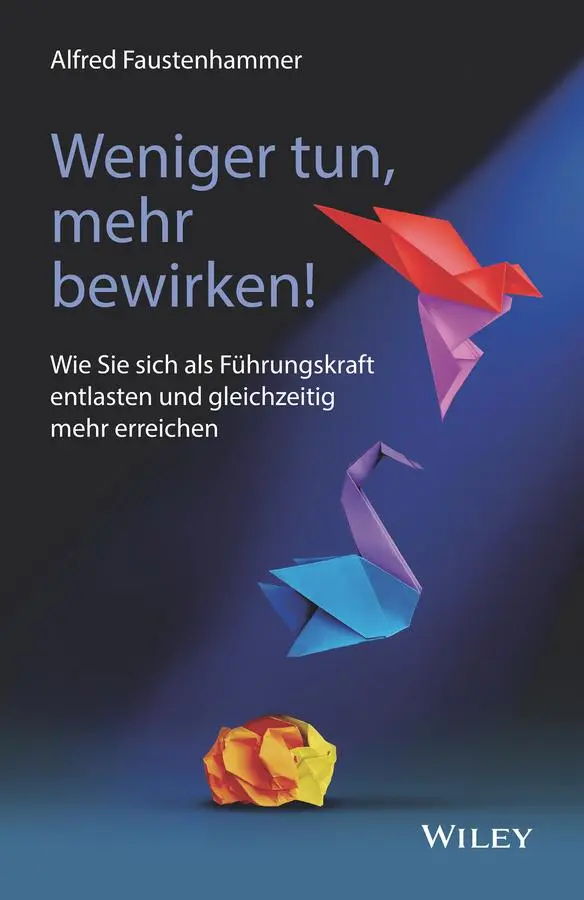 Cover: 9783527511662 | Weniger tun, mehr bewirken! | Alfred Faustenhammer | Buch | 288 S.
