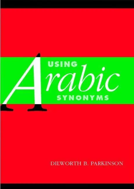 Cover: 9780521001762 | Using Arabic Synonyms | Dilworth Parkinson | Taschenbuch | Englisch