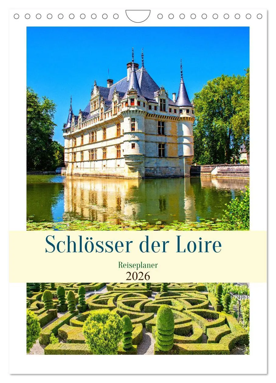 Cover: 9783516301762 | Schlösser der Loire - Reiseplaner (Wandkalender 2026 DIN A4 hoch),...