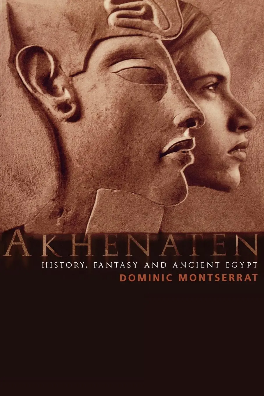 Cover: 9780415301862 | Akhenaten | History, Fantasy and Ancient Egypt | Dominic Montserrat
