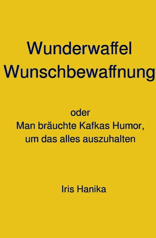 Cover: 9783565421862 | Wunderwaffel Wunschbewaffnung oder Man bräuchte Kafkas Humor, um...