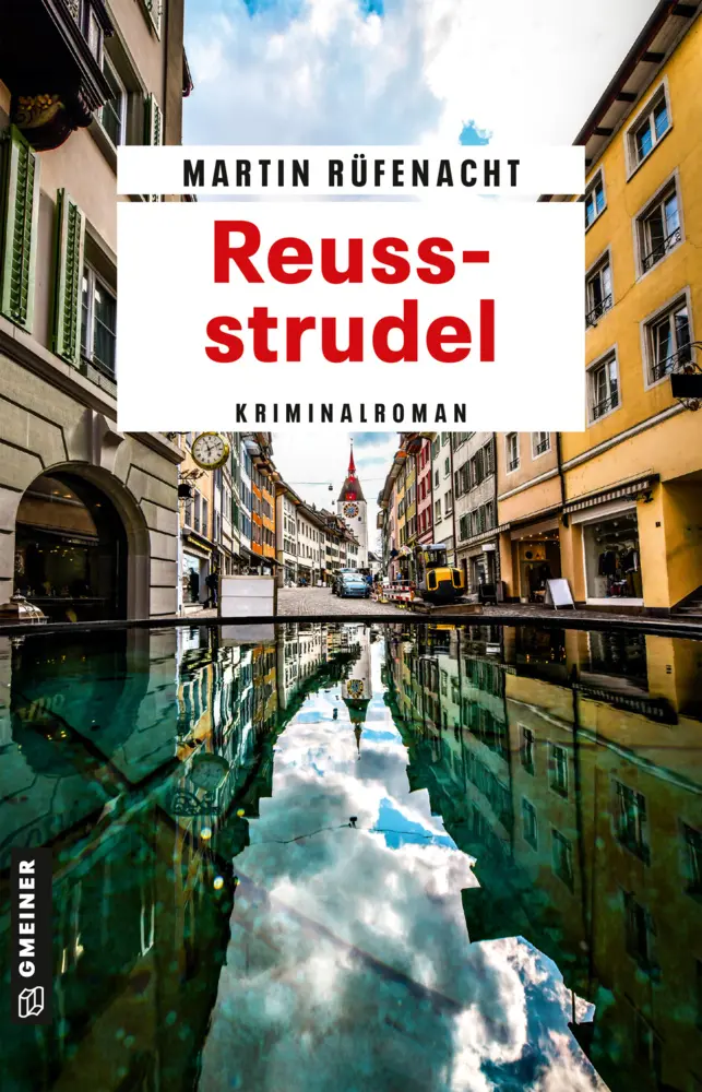 Cover: 9783839201862 | Reussstrudel | Kriminalroman | Martin Rüfenacht | Taschenbuch | 288 S.