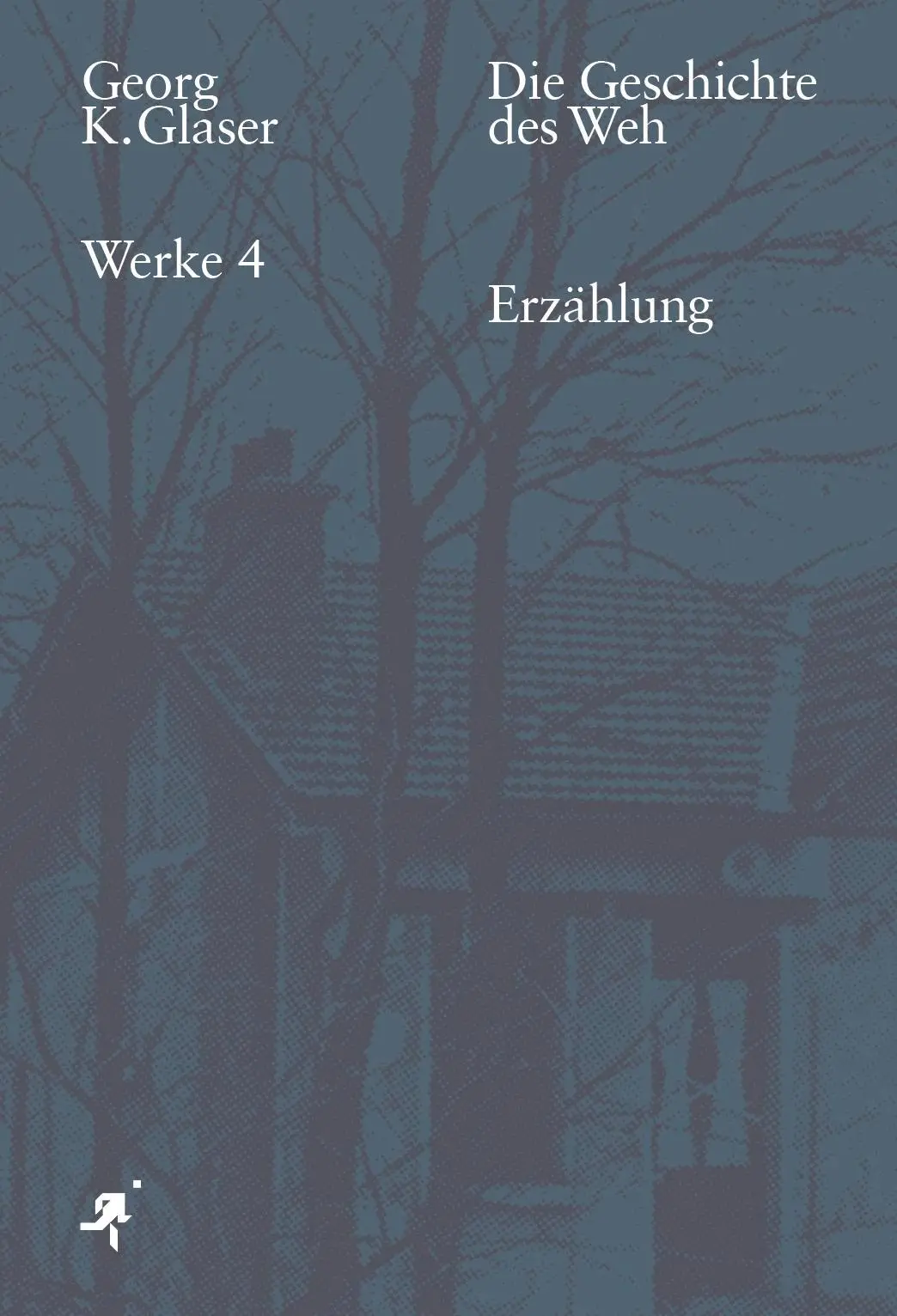 Cover: 9783862591862 | Die Geschichte des Weh | Erzählung | Georg K. Glaser | Taschenbuch
