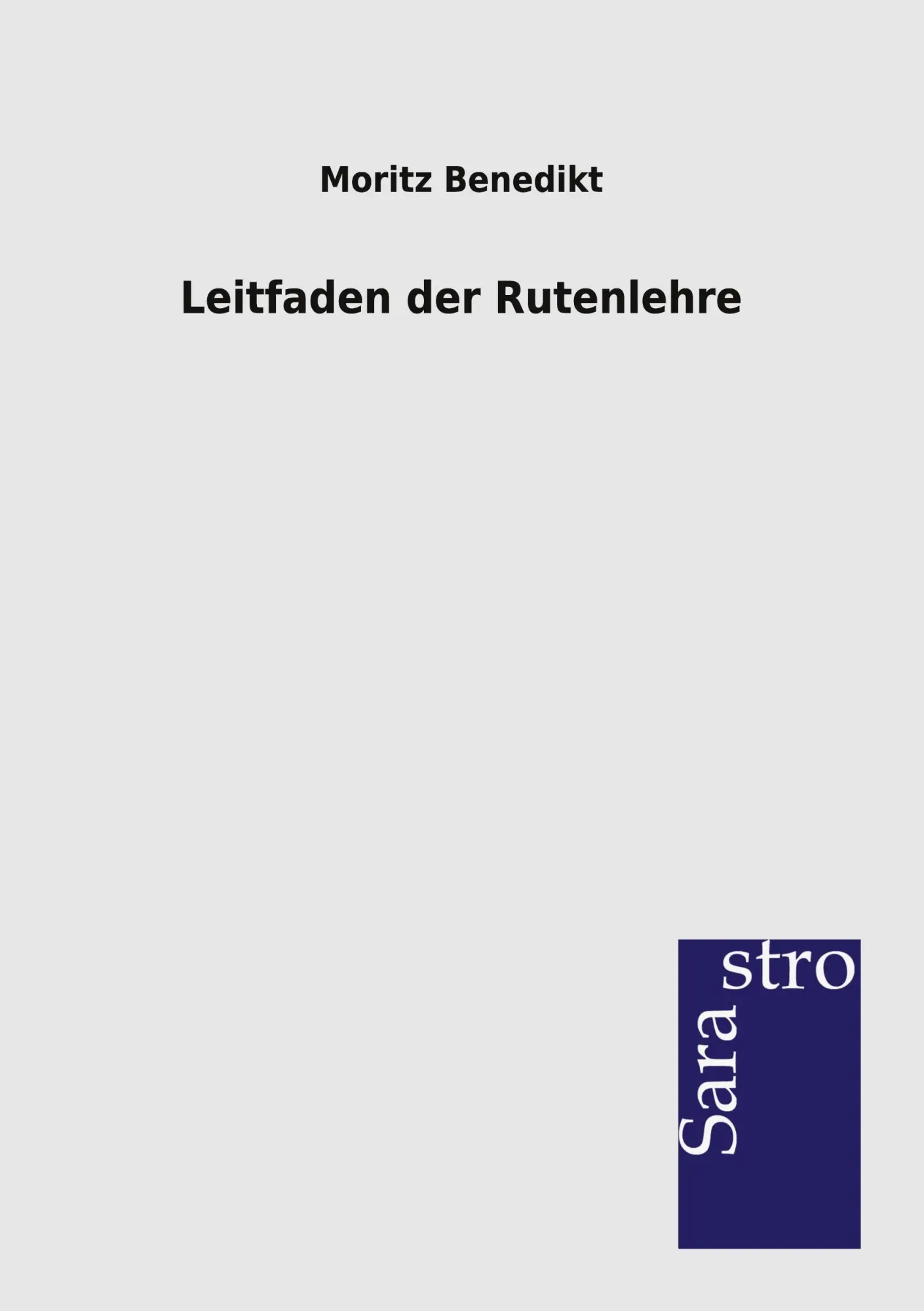 Cover: 9783864711862 | Leitfaden der Rutenlehre | Moritz Benedikt | Taschenbuch | 100 S.