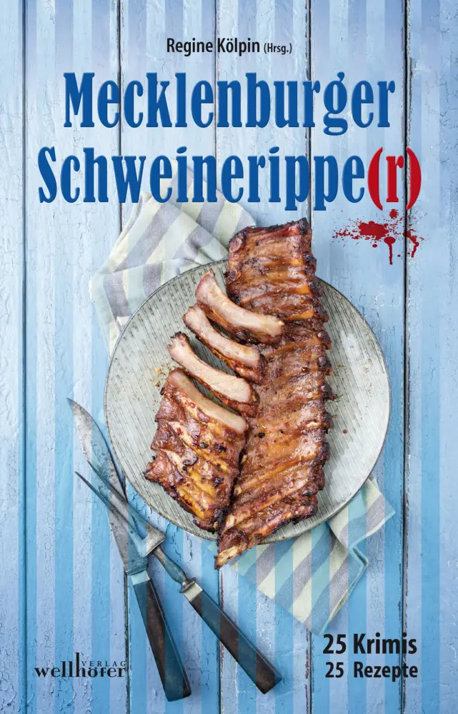 Cover: 9783954281862 | Mecklenburger Schweinerippe(r) | 25 Krimis &amp; Rezepte | Regine Kölpin