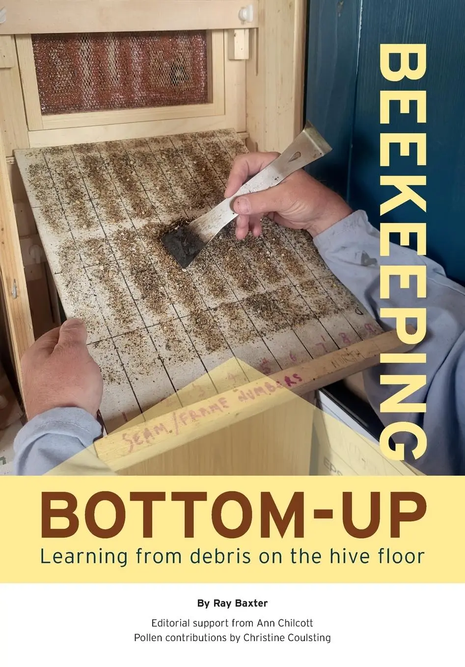 Cover: 9781912271962 | Bottom-Up Beekeeping | Learning from debris on the hive floor | Baxter