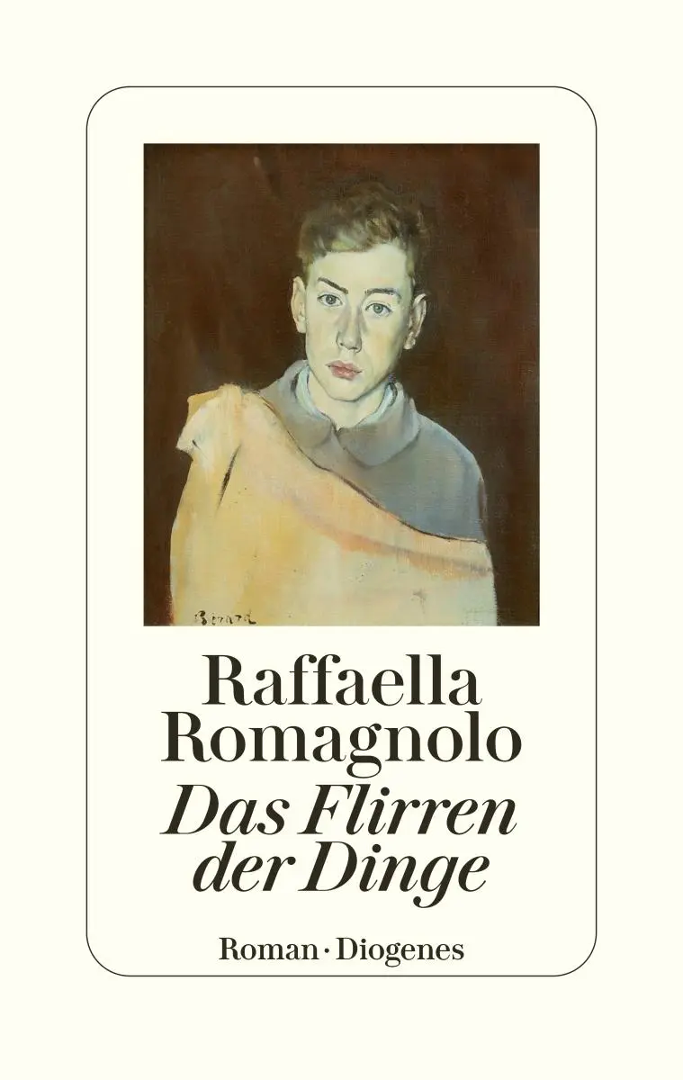 Cover: 9783257071962 | Das Flirren der Dinge | Raffaella Romagnolo | Buch | 368 S. | Deutsch