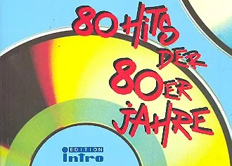 Cover: 9790500661962 | 80 Hits der 80er Jahre Chorusbuch C-Stimme mit Text | Edition Intro