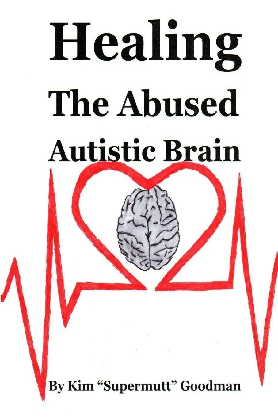Cover: 9781678152062 | Healing the Abused Autistic Brain | Kim "Supermutt" Goodman | Buch