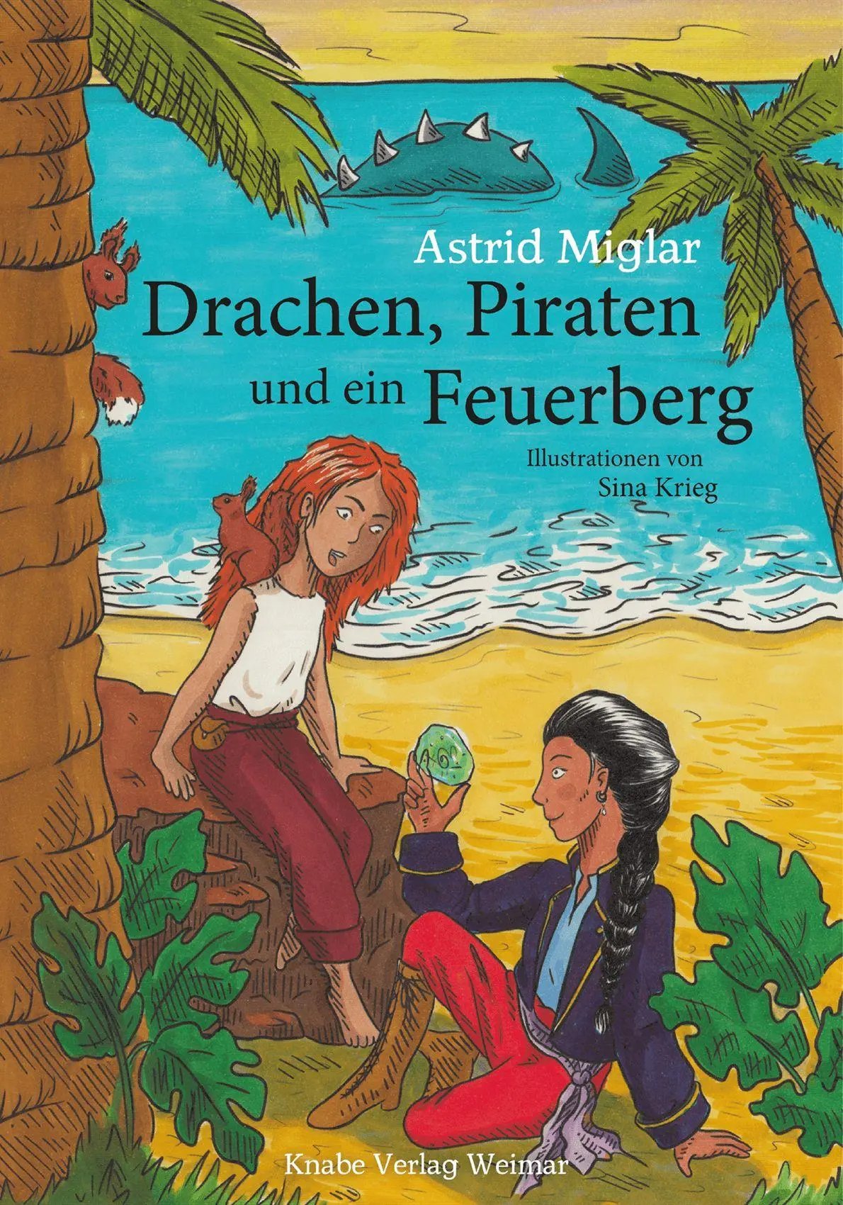 Cover: 9783940442062 | Drachen, Piraten und ein Feuerberg | Astrid Miglar | Taschenbuch