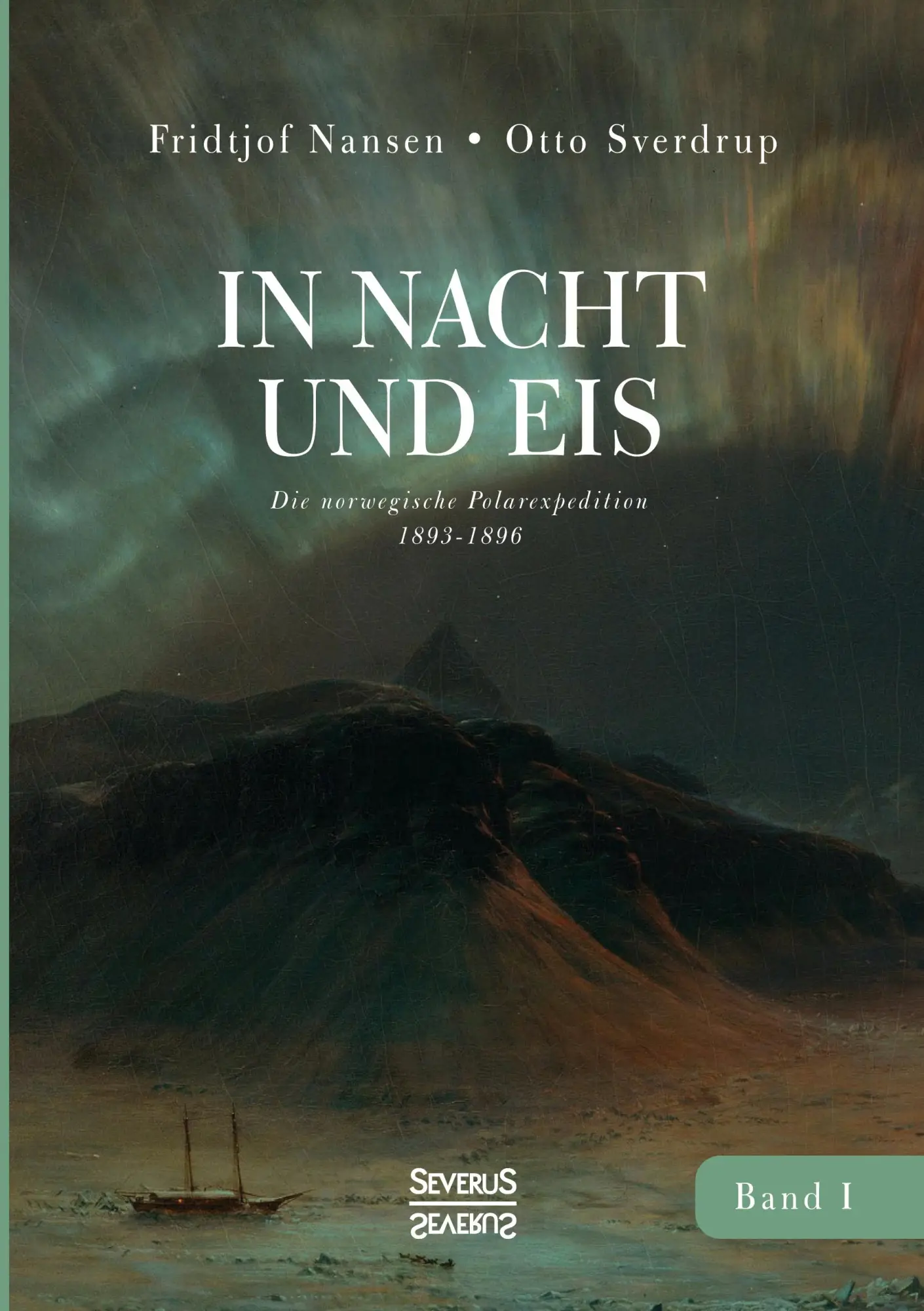 Cover: 9783963452062 | In Nacht und Eis | Fridtjof Nansen (u. a.) | Taschenbuch | 432 S.