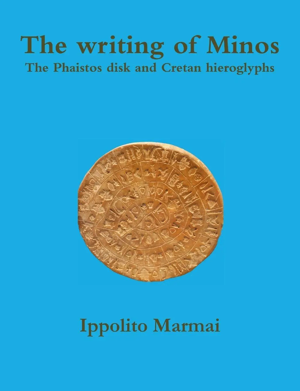 Cover: 9781326762162 | The writing of Minos The Phaistos disk and Cretan hieroglyphs | Marmai