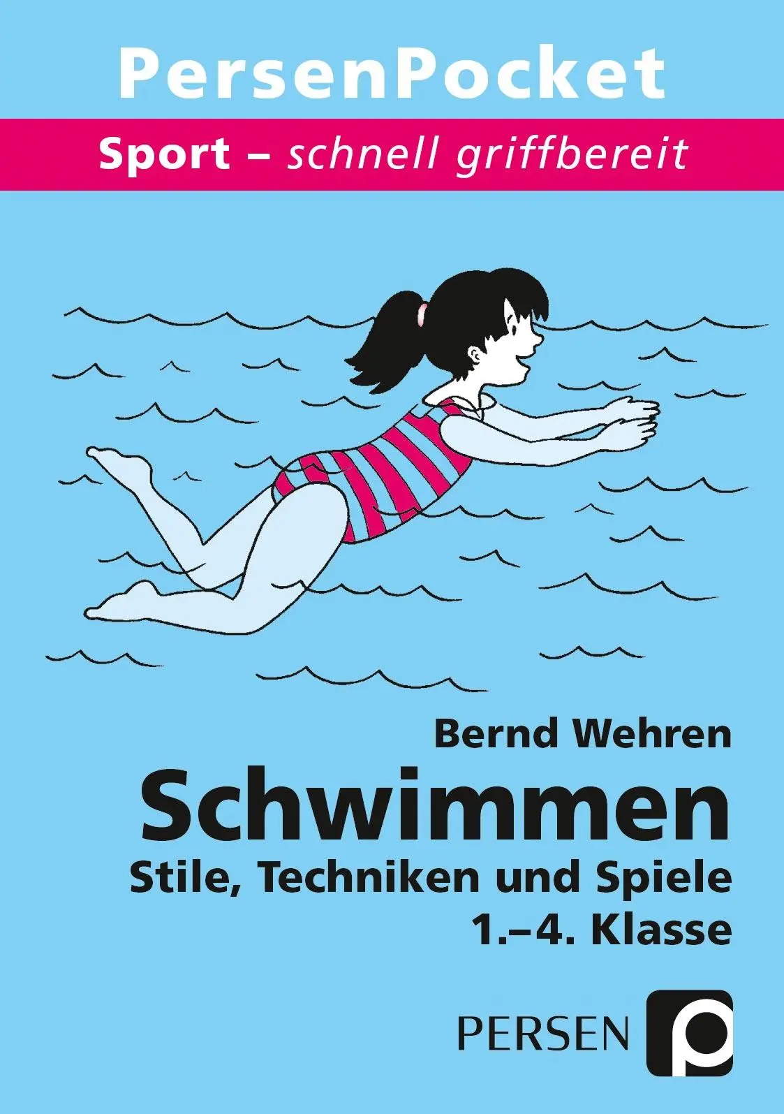 Cover: 9783403232162 | Schwimmen | Stile, Techniken und Spiele (1. bis 4. Klasse) | Wehren