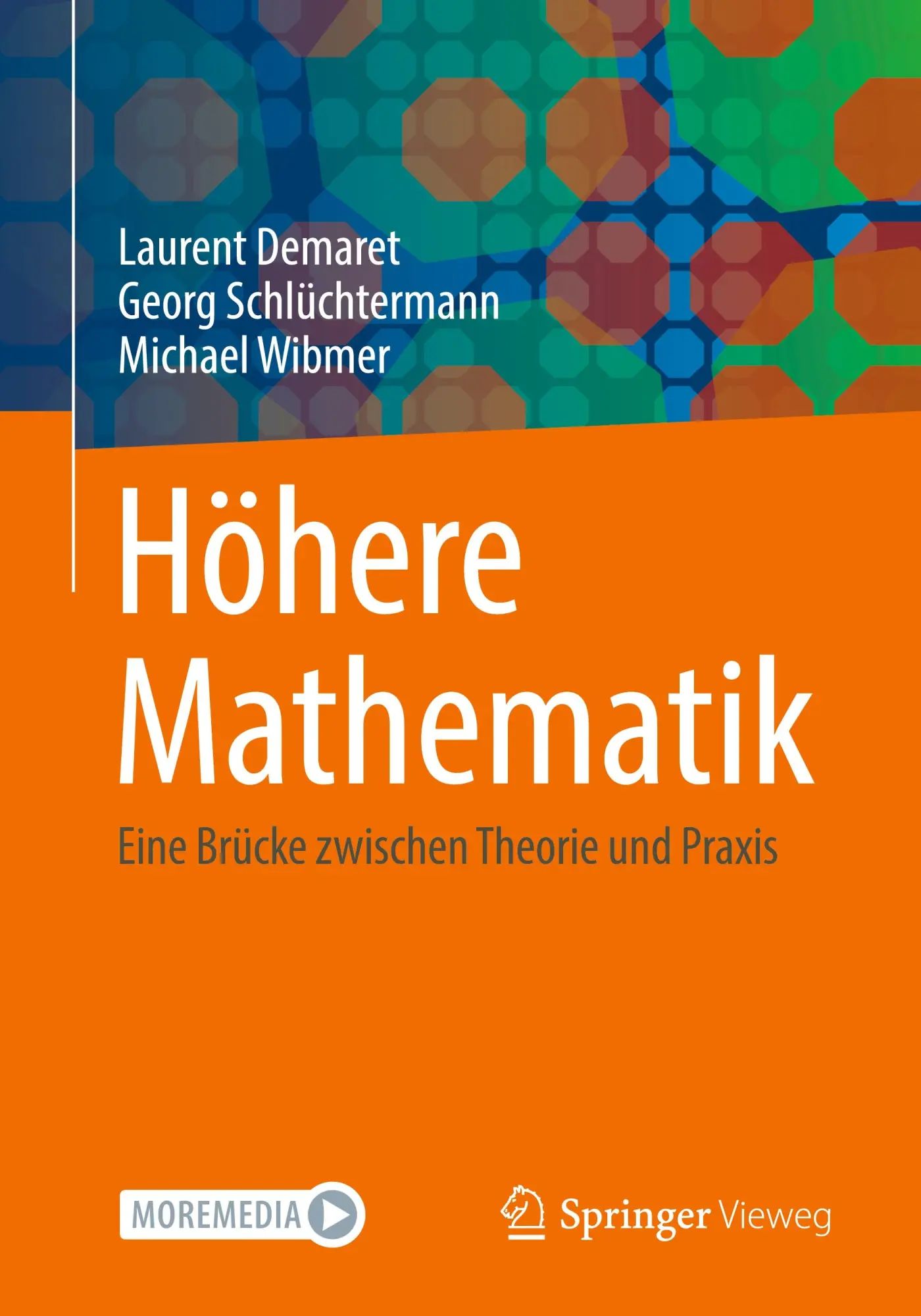 Cover: 9783658452162 | Höhere Mathematik | Eine Brücke zwischen Theorie und Praxis | Buch | x Cover: 9783658452162 | Höhere Mathematik | Eine Brücke zwischen Theorie und Praxis | Buch | x
