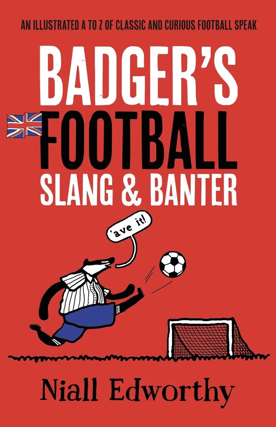 Cover: 9781738452262 | Badger's Football Slang and Banter | Niall Edworthy | Taschenbuch