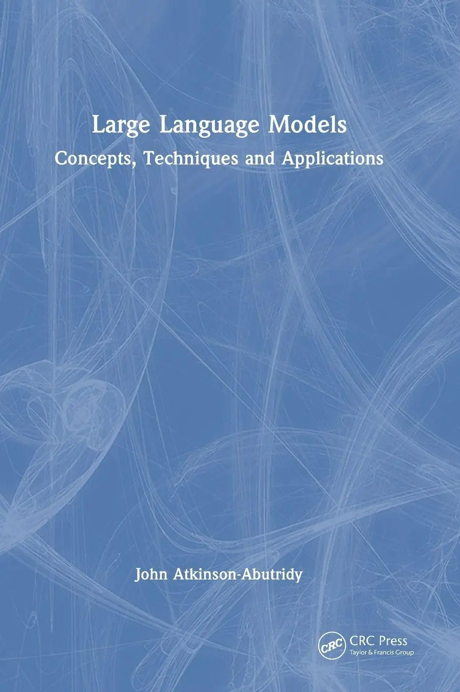 Cover: 9781032852362 | Large Language Models | Concepts, Techniques and Applications | Buch