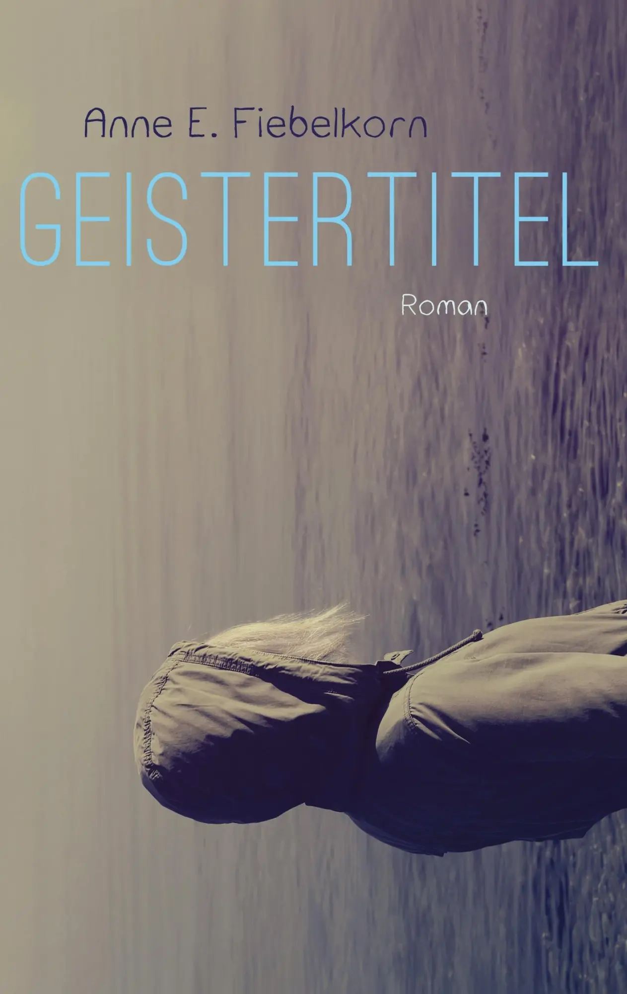 Cover: 9783732372362 | Geistertitel | Anne E. Fiebelkorn | Taschenbuch | 400 S. | Deutsch