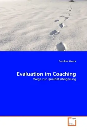 Cover: 9783836492362 | Evaluation im Coaching | Wege zur Qualitätssteigerung | Caroline Hauck
