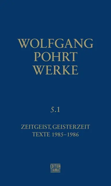 Cover: 9783893202362 | Zeitgeist, Geisterzeit &amp; Texte (1985-1986) | Wolfgang Pohrt | Buch