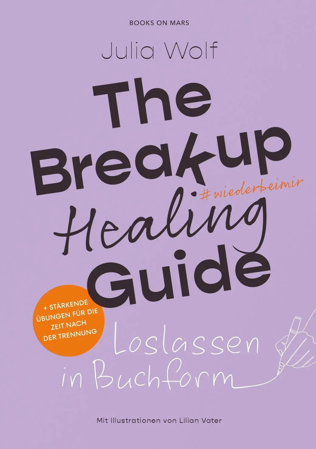 Cover: 9783982542362 | THE BREAKUP healing GUIDE | Loslassen in Buchform | Julia Wolf | Buch